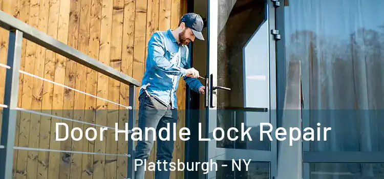 Door Handle Lock Repair Plattsburgh - NY